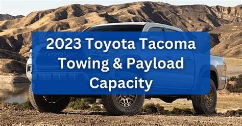 2023 Toyota Tacoma Towing Capacity And Payload Charts 2023