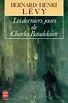 Les Derniers jours de Charles Baudelaire de Bernard-Henri Lévy - Poche ...
