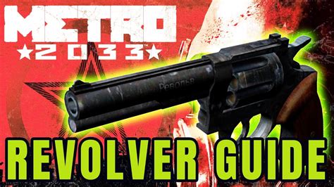 Metro 2033 Revolver Guide Youtube