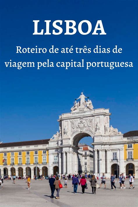 Roteiro Em Lisboa O Que Fazer Em 1 2 Ou 3 Dias De Viagem Em 2020
