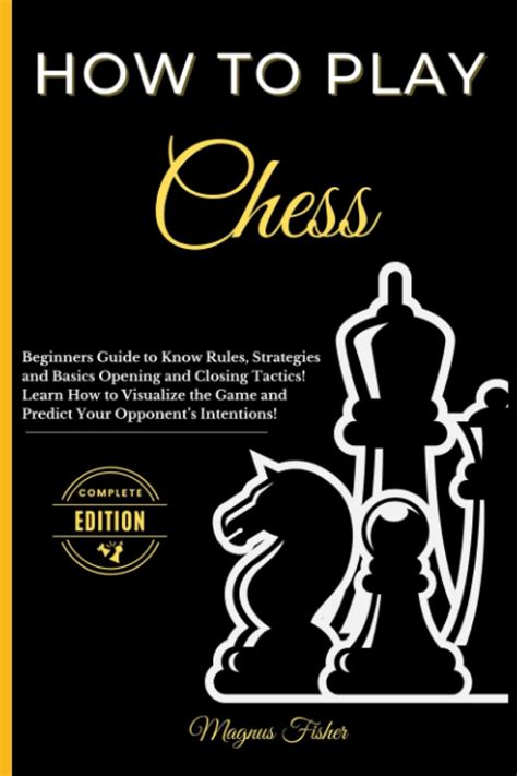 How To Play Chess Beginners Guide To Know Rules Strategies And