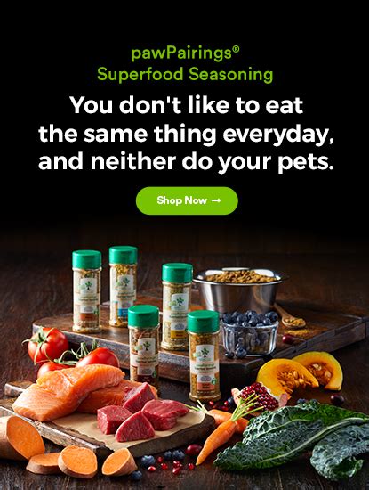 Our dogs love the pawtreats and the seasonings. pets need variety and healthy supplements too. my dogs ...