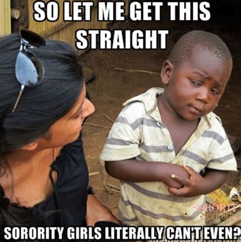 28 memes all sorority girls can relate to memes lol homeschool memes homeschool humor