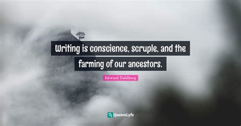 Writing Is Conscience Scruple And The Farming Of Our Ancestors