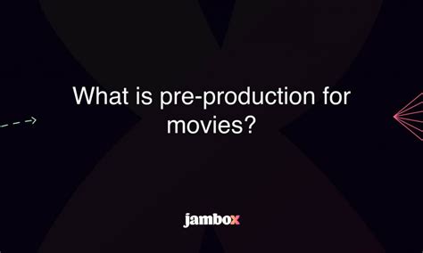What Is Production Pre Production And Post Production Jambox Blog