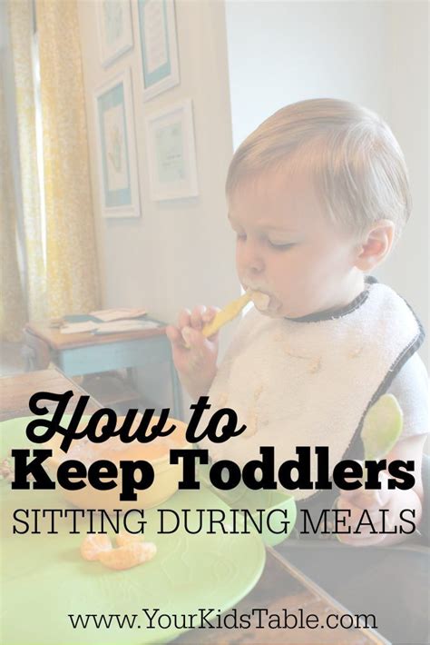 8 Steps To Keep Your Child Seated For Meals Your Kids Table Kids
