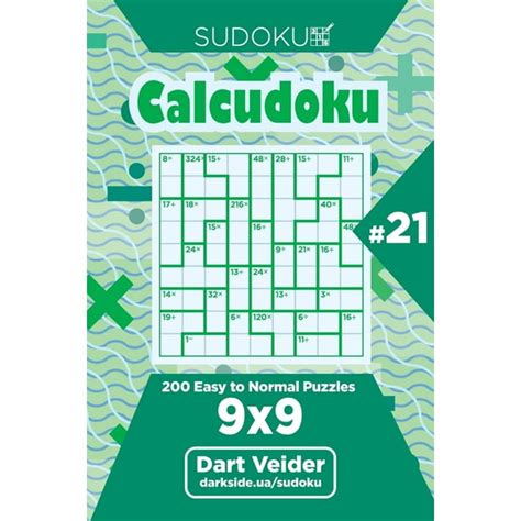 Calcudoku Sudoku Calcudoku 200 Easy To Normal Puzzles 9x9 Volume 21