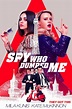 The Spy Who Dumped Me (2018) - Posters — The Movie Database (TMDb)