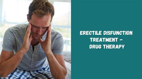 Erectile Disfunction Treatment Drug Therapy