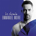 Le chemin by Emmanuel Moire - Achat CD cd variété française pas cher ...
