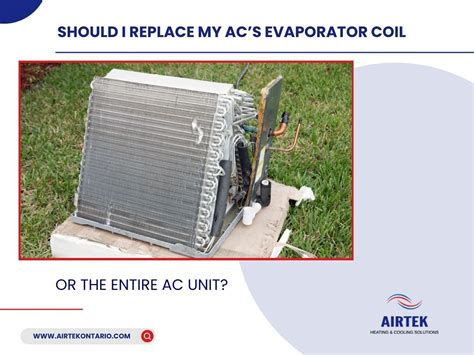 Should I Replace My Acs Evaporator Coil Or The Entire Ac Unit Airtek