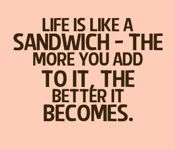 There s nothing but hay left now the messenger said peeping into the bag. Quotes about Sandwich (189 quotes)