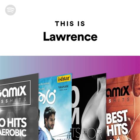 This Is Lawrence Playlist By Spotify Spotify