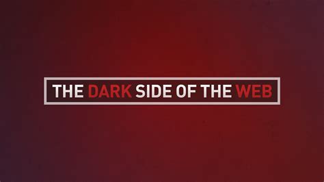 The Dark Side Of The Web High T3ch