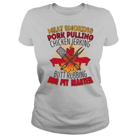 Meat Smoking Pork Pulling Chicken Jerking Butt Rubbing Bbq Pit Master Shirt