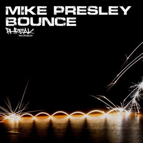 Bounce Breaks Mix Song And Lyrics By Mike Presley Spotify