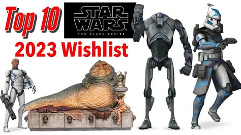 Star Wars The Black Series Wishlist Youtube