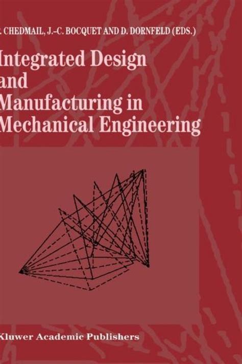 Integrated Design And Manufacturing In Mechanical Engineering Chedmail