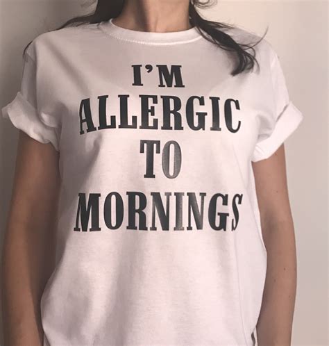 Im Allergic To Mornings Funny T Shirt Not A Morning