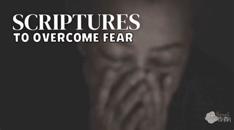 10 Scriptures For Overcoming Fear Too Ease Your Soul