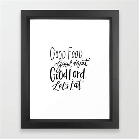 Good Food Good Meat Good Lord Lets Eat Framed Art Print By