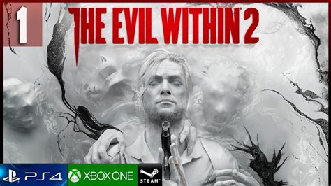 The Evil Within 2 Gameplay Español Parte 1 Prologo Walkthrough 1080p