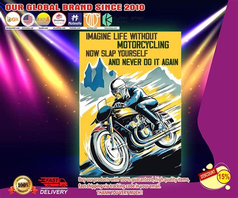 Biker Slap Imagine Life Without Motorcycling Now Slap Yourself And