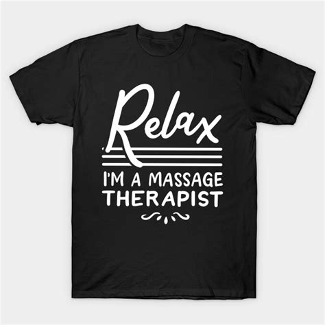 Massage Therapist Massage Therapy Massage Therapist T Shirt Teepublic