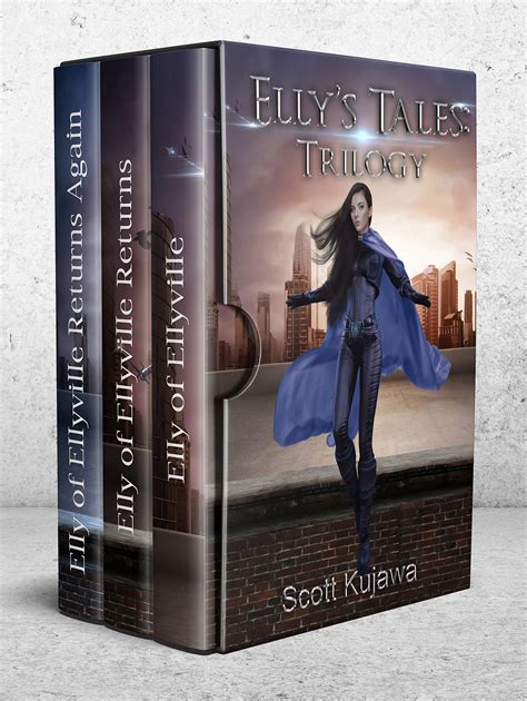 Elly Tales Trilogy Books One Three By Scott Kujawa Goodreads