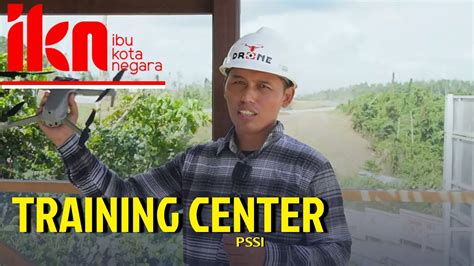 Dian Rana IKN Liputan Lokasi Training Center Ibu Kota Nusantara YouTube
