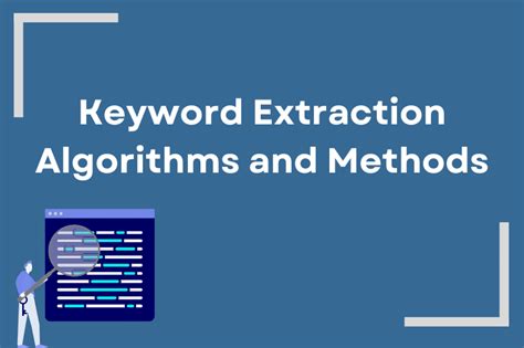 Keyword Extraction Algorithms And Methods