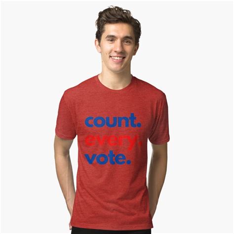 Count Every Vote Dont Stop The Count Count Every Legal Vote Tri Blend T Shirt By Moulay T