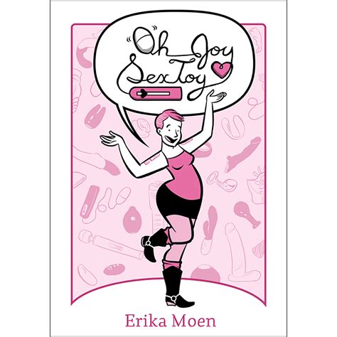 Erica Moen Oh Joy Sex Toy Volume One
