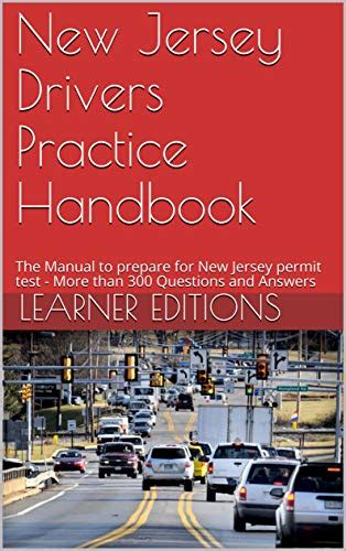 New Jersey Drivers Practice Handbook The Manual To Prepare For New