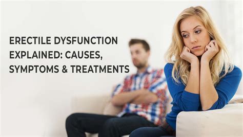 What Is Erectile Dysfunction Causes Symptoms And Treatments