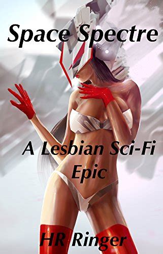 Space Spectre A Lesbian Sci Fi Epic Ebook Ringer Hr Amazon Ca Kindle Store