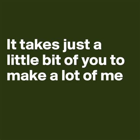 it takes just a little bit of you to make a lot of me post by tangledhijab on boldomatic