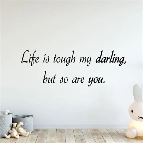 Vwaq Life Is Tough My Darling But So Are You Vinyl Wall Art Decal