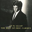 All By Myself: The Best of Eric Carmen CD (1999) - Bmg Int'l | OLDIES.com