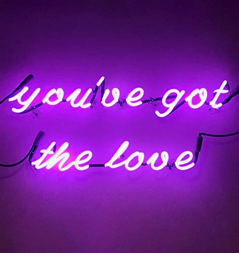 Youve Got The Love Purple Neon Sign Neon Aesthetic Purple