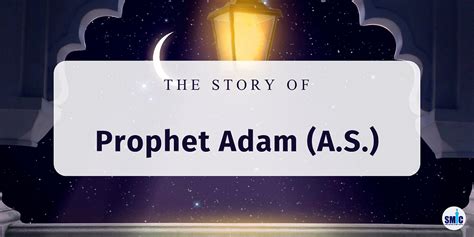The Story Of Prophet Adam As