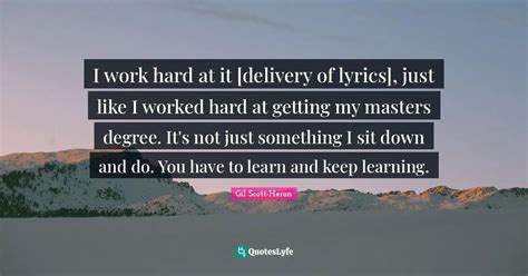 I Work Hard At It Delivery Of Lyrics Just Like I Worked Hard At Get