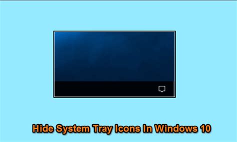 How To Hide System Tray Icons In Windows 10