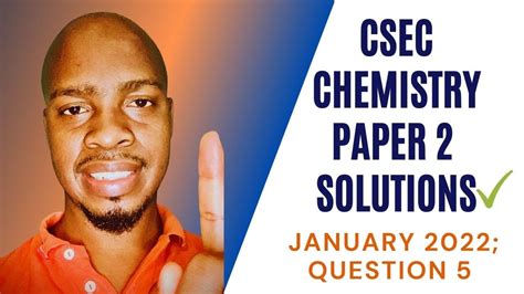 Cxc Csec Paper 2 Chemistry Solutions January 2022 5 Youtube
