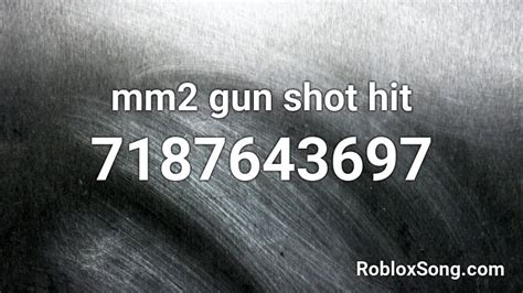 Mm2 Gun Shot Hit Roblox Id Roblox Music Codes