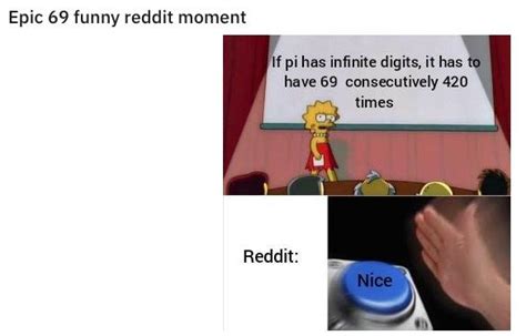 Epic 69 Nice Reddit Moment Know Your Meme