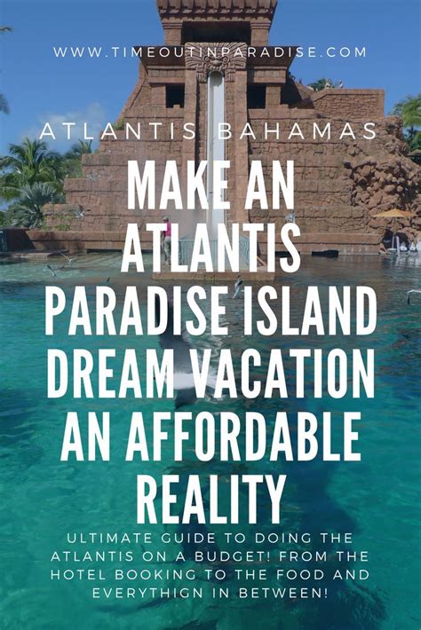 The Ultimate Guide To Making An Atlantis Paradise Island Bahamas Dream Vacation And Affordabl