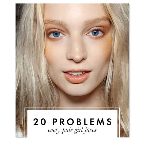 20 Problems Every Pale Girl Faces Pale Girl Makeup Fair Skin Makeup