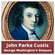 John Parke Custis: George Washington's Stepson