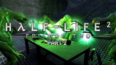 The Alyx Vance Half Life 2 Episode 2 Blind Part 2 Lets Play Gameplay Walkthrough Youtube